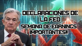 Declaraciones de la FED! Rendimiento de Bonos! Semana de Earnings Importantes