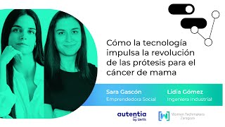 Cómo la tecnología impulsa la revolución de las prótesis para el cáncer de mama - Sara y Lidia - WTM