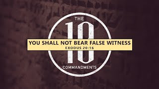 Exodus 20:1-17- You Shall Not Bear False Witness// with Pastor Erik Pluemer