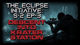 Sci-Fi Military Story "The Eclipse Initiative: Descent into Krater Station" | Season 2 Episode 3