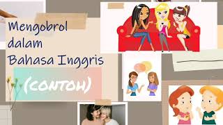 Mengobrol sehari-hari dalam bahasa Inggris (contoh)