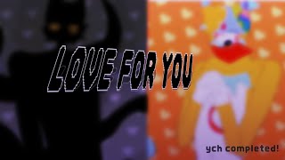 [ YCH COMPLETED ] LOVE FOR YOU || ANIMATION MEME ||