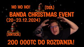 HO HO HO! 200K TC DO ROZDANIA! (20.12 - 23.12.2024) BANDA CHRISTMAS EVENT!