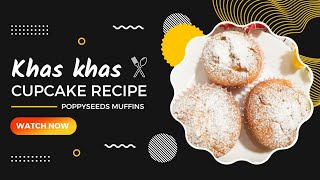 How to Make Poppyseed Cupcakes| Khas Khas mini cakes | Kuss kuss mini muffin cake @foodrecipes105