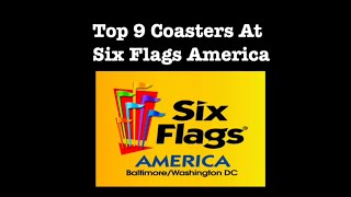 Top 9 Coasters At Six Flags America *OUTDATED*