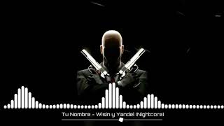 Tu Nombre - Wisin y Yandel (Nightcore)