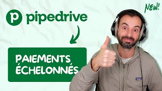 Pipedrive : Paiements échelonnés (Nouvelle fonctionnalité)