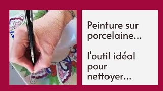 La peinture sur porcelaine... Un outil idéal pour nettoyer avec délicatesse quand on a débordé.