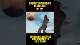 COMBATE DE IQUIQUE 4  #historia #guerra #chile #peru #iquique #grau