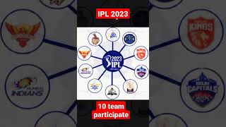 ipl 2023_10 team perticipete #shorts #ipl2023 #tataipl2023