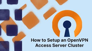 How to Setup an OpenVPN Access Server cluster