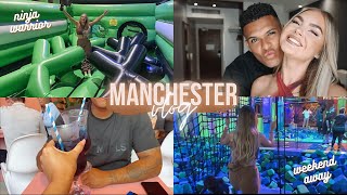 I'M BACKKK... SPEND THE WEEKEND IN MANCHESTER WITH ME & BAE | NINJA WARRIOR, FOOD & DRINKS | VLOG