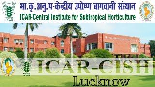 CISH Central Institute for Subtropical Horticulture, Lucknow | केंद्रीय उपोष्ण बागवानी संस्थान लखनऊ