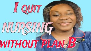 I QUIT MY UK NURSING JOB WITHOUT A PLAN B 🙃