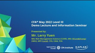 CFA May 2022 Level III - Institutional Investors - Larry Yuen - MSc, MFE, CFA, CAIA, FCA