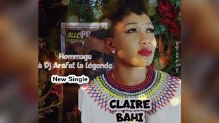 Claire Bahi - Repose en paix ( Hommage à Dj Arafat  ) Audio