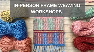 In-person Frame Weaving Workshops