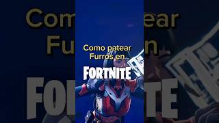 Como PATEAR FURROS 🥵😱👻 #fortnite #shorts #memes #viral #youtubeshorts #tiktok