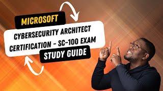 SC-100 | Microsoft Cybersecurity Architect Expert Exam Study Guide