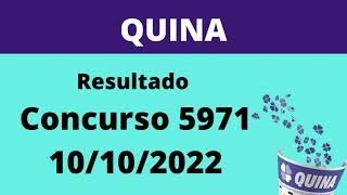 Resultado QUINA    Concurso 5971     Hoje 10/10/2022