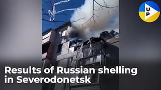 As a result of Russian shellingin Severodonetsk, a residential building was partially destroyed