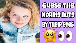 GUESS THE NORRIS NUTS BY THEIR EYES 👀 💖