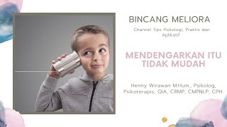 Bincang Psikologi: Mendengarkan itu TIdak Mudah