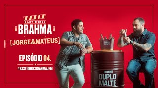 #BastidoresBrahmaJeM​​​ - Episódio 4 - Jorge & Mateus