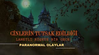 CİNLERİN TUTSAK EDİLDİĞİ LANETLİ KÖŞKTE BİR GECE - Paranormal Olaylar | İngilizce Altyazı