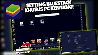 Cara Setting BlueStack di PC Kentang agar Tidak Lag❗