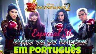 #Ways To Be Wicked(Jeitos De ser Malvado)- Descendentes 2 |  versão em Português🍎