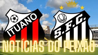 SAIU AGORA!!! ESCALAÇÃO DO PEIXÃO - ITUANO X SANTOS - CAMPEONATO BRASILEIRO SÉRIE B