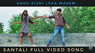 Superhit Santali video 2018 | Kahu Kisni Leka | New santali Video 2018