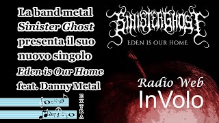 I Sinister Ghost presentano il loro nuovo singolo "Eden is Our Home" feat- Danny Metal