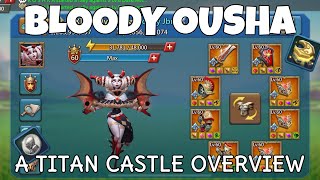 A MAXED TITAN CASTLE OVERVIEW! BLOODY OUSHA ! RANK 1 IN ARTIFACT CONTEST! - Lords Mobile