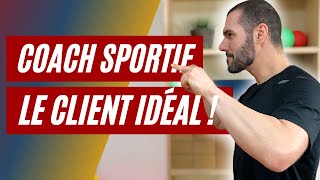 Le CLIENT idéal des COACHS sportifs