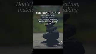 Don’t focus on perfection, instead focus on making progress @CheeringupTV #cheeringupinfo