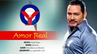 Amor Real - Frank Reyes 2017 | Oyenos