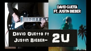 David Guetta ft Justin Bieber- 2U (cover electric guitar )