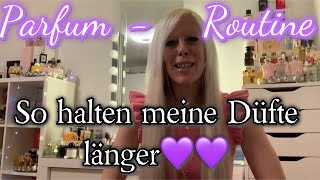 Meine PARFUM-ROUTINE💜So halten meine Düfte länger⭐️Meine Tipps und Tricks 😉