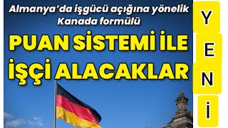 Almanya Puan Sistemi İle Türkiye'den İşçi Alacak.