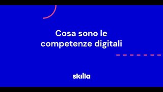 2 - Cosa sono le competenze digitali