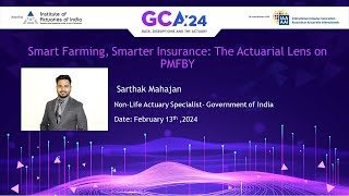 23rd GCA - C13: Smart Farming, Smarter Insurance: The Actuarial Lens on PMFBY