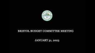 Bristol Budget Committee Meeting 1/31/2023