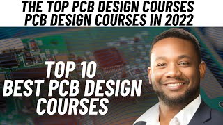 The TOP PCB Design Courses: PCB Design Courses in 2022