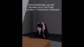 UWUCUTESINGLE JUST GOT BANNED! 1 LIKE = 1 FESTIVAL TO CELEBRATE!