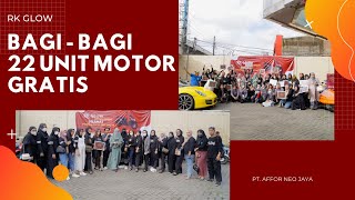 RK GLOW BAGI - BAGI 22 UNIT MOTOR GRATIS!!