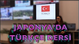 JAPONYA'DAKİ OKULUMDA TÜRKÇE DERSİ VERDİM