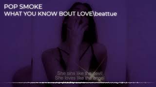 POP SMOKE - WHAT YOU KNOW BOUT LOVE (slow+reverb)