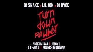 DJ Snake & Lil Jon - Turn Down For What ft Nicki Minaj (DJ Dyce Remix)